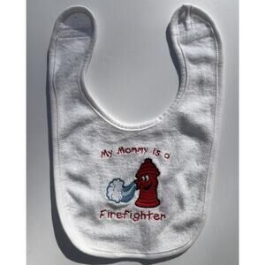 Bib My Mommy is a Firefighter Hydrant Water Embroidered Terry Cloth Baby Gift
